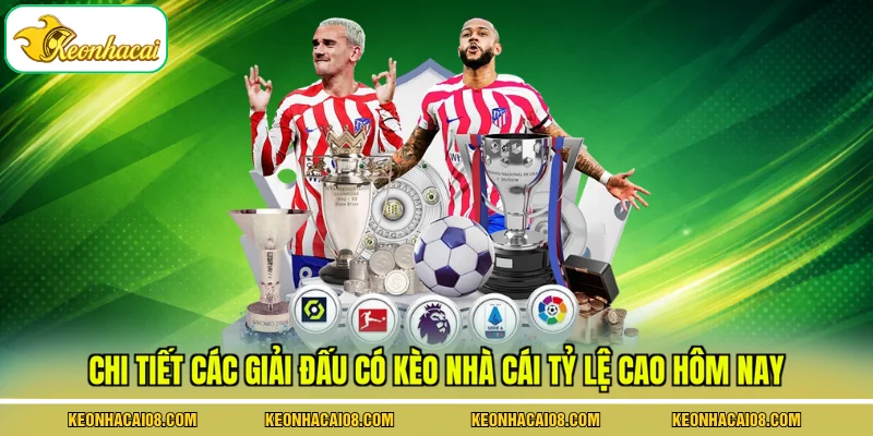 Kèo Nhà Cái Tỷ Lệ Cao - Cập Nhật 3 Giải Đấu Hôm Nay 2 Chi tiết các giải đấu có kèo nhà cái tỷ lệ cao hôm nay