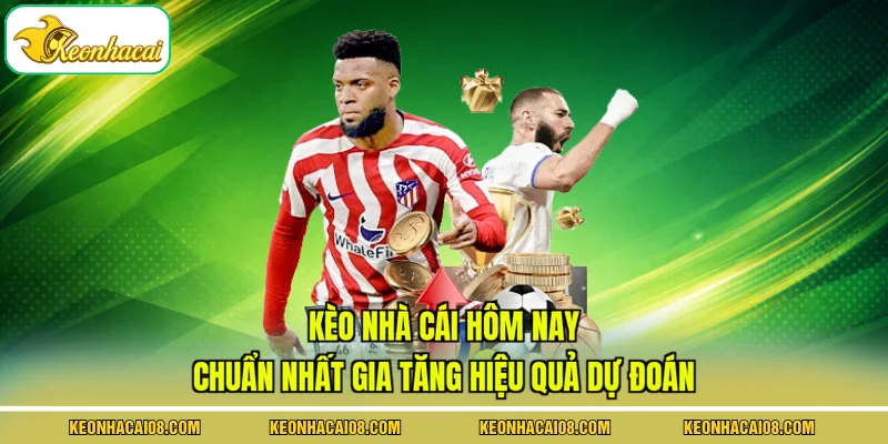 Kèo Nhà Cái Hôm Nay Chuẩn Nhất - 3 Mẹo Soi Kèo Thắng Lớn 2 Kèo nhà cái hôm nay chuẩn nhất gia tăng hiệu quả dự đoán
