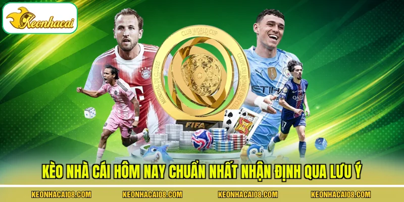 Kèo Nhà Cái Hôm Nay Chuẩn Nhất - 3 Mẹo Soi Kèo Thắng Lớn 4 Kèo nhà cái hôm nay chuẩn nhất nhận định qua lưu ý